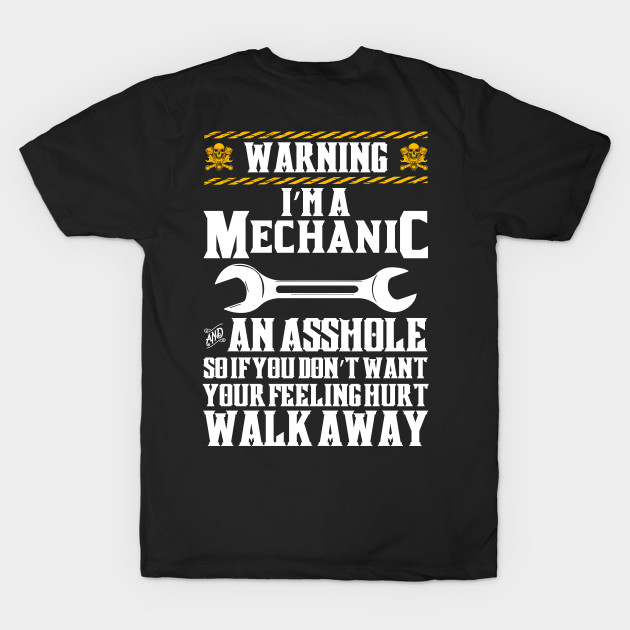 WARNING I'M A MECHANIC AND ASSHOLE... by Tee-hub